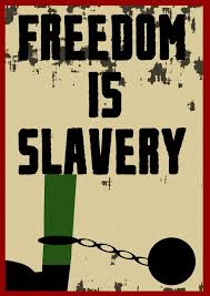 freedom is slavery