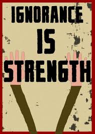 ignorance is strength