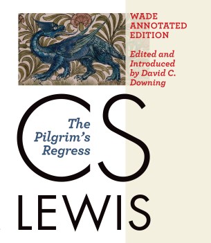 CS Lewis pilgrims regress Downing Annotated Ed