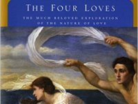A Toy Left on the Lawn: C.S. Lewis and the Controversy of The Four&nbsp;Loves
